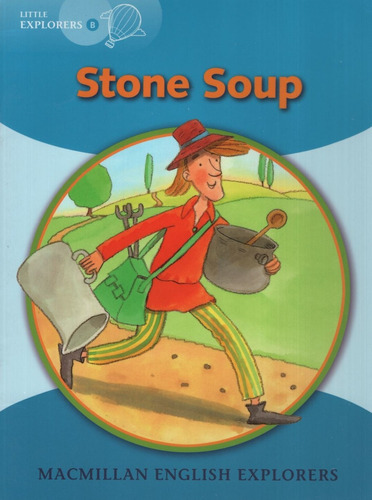 Stone Soup - Macmillan English Little Explorers B