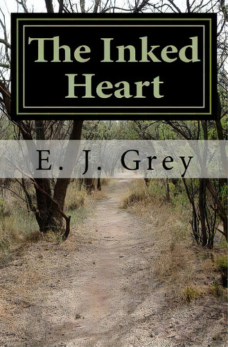 The Inked Heart, De Grey, E. J.. Editorial Createspace, Tapa Blanda En Inglés
