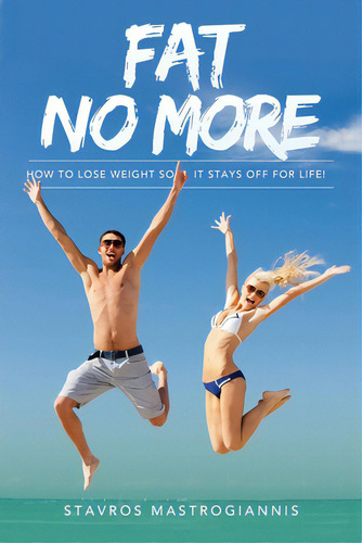 Fat No More, De Mastrogiannis, Stavros. Editorial Lightning Source Inc, Tapa Blanda En Inglés