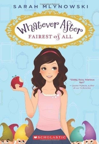 Whatever After: #1 Fairest Of All, De Sarah Mlynowski. Editorial Scholastic Us, Tapa Blanda En Inglés