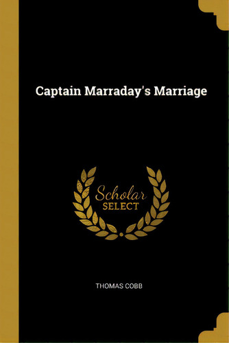 Captain Marraday's Marriage, De Cobb, Thomas. Editorial Wentworth Pr, Tapa Blanda En Inglés