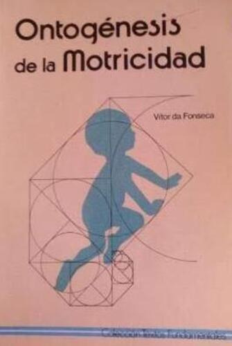 Ontogenesis De La Motricidad, De Fonseca, Vitor Da. Editorial Juan A. García Núñez Editor, 1988, Tapa Blanda En Español