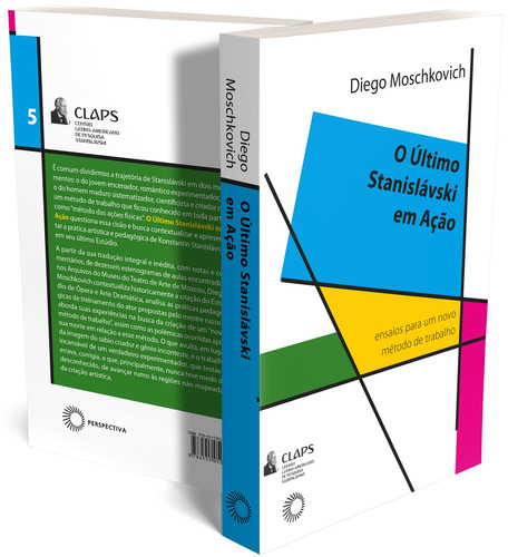 O último Stanislávski em ação: Ensaios para um novo método de trabalho, de Moschkovich, Diego. Claps Editorial Editora Perspectiva Ltda., capa mole em português, 2021