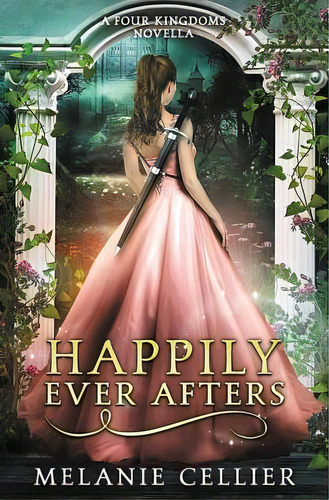 Happily Ever Afters: A Reimagining Of Snow White And Rose Red, De Cellier, Melanie. Editorial Lightning Source Inc, Tapa Blanda En Inglés