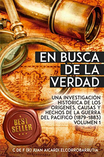 En Busca De La Verdad: Una Investigacion Histórica De Los Or