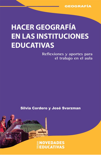 Hacer Geografía En Las Instituciones Educativas - Cordero Sv