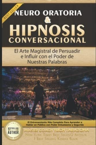 Libro: Neuro Oratoria & Hipnosis Conversacional: El Arte Mag