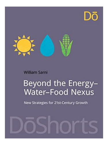 Beyond The Energywaterfood Nexus - Will Sarni. Eb02