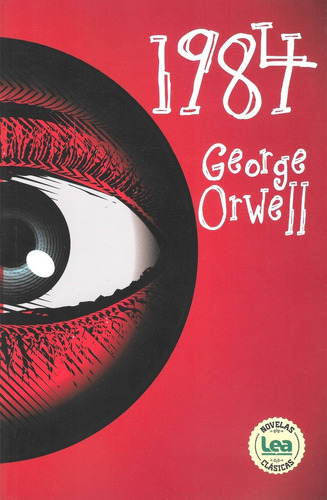 1984 - George Orwell - Ediciones Lea