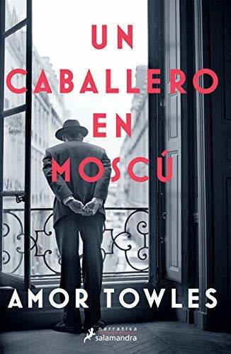 Un Caballero En Moscú/ A Gentleman In Moscow, De Towles, Amor. Editorial Salamandra Publicacions Y Edicions, Tapa Blanda En Español, 2020