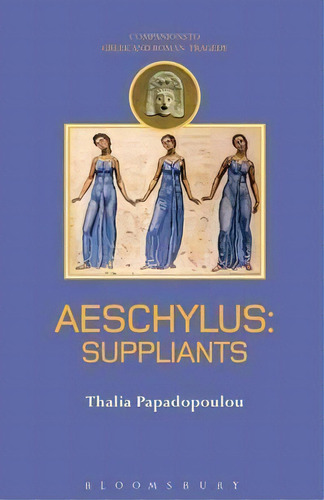 Aeschylus, De Thalia Papadopoulou. Editorial Bloomsbury Publishing Plc, Tapa Blanda En Inglés