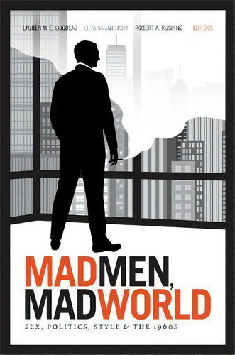 Mad Men, Mad World, De Lauren M. E. Goodlad. Editorial Duke University Press, Tapa Blanda En Inglés