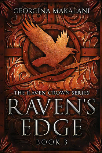 Raven's Edge, De Makalani, Georgina. The Raven Crown Series, Vol. 3. Editorial Lightning Source Inc, Tapa Blanda En Inglés