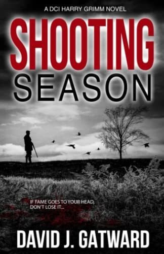 Shooting Season A Dci Harry Grimm Novel - Gatward,.., De Gatward, David J.. Editorial Independently Published En Inglés