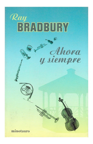 Ahora Y Siempre - Ray Bradbury - Ed Planeta
