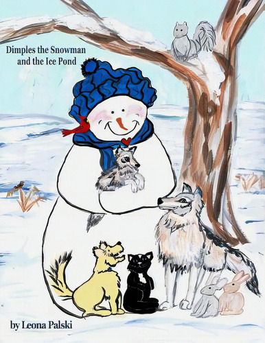 Dimples The Snowman And The Ice Pond, De Palski, Leona M.. Editorial Lightning Source Inc, Tapa Blanda En Inglés