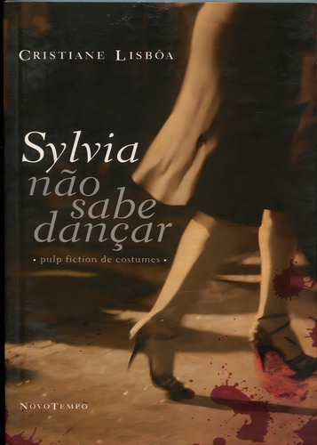Sylvia Não Sabe Dançar: Pulp Fiction De Costumes, De Lisboa, Cristiane., Vol. 1. Editorial Mercuryo, Capa Mole Em Português