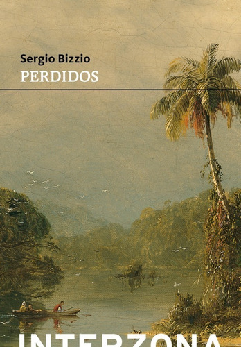 Imagen 1 de 2 de Perdidos. Sergio Bizzio. Interzona