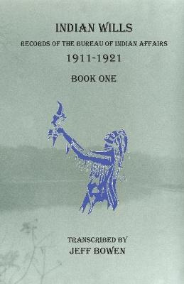 Libro Indian Wills, 1911-1921 Book One : Records Of The B...