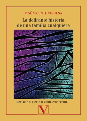 LA DELIRANTE HISTORIA DE UNA FAMILIA CUALQUIERA, de JOSÉ VICENTE VINUESA. Editorial Verbum, tapa blanda en español