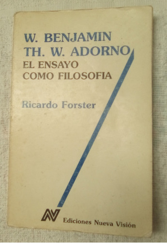  El Ensayo Como Filosofía  Ricardo Forster