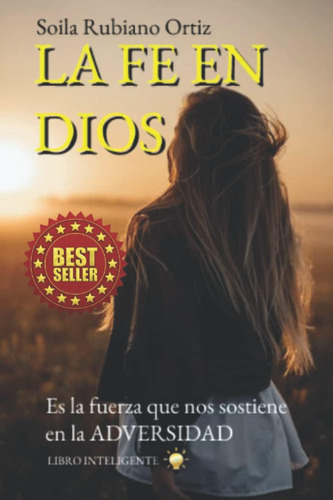 Libro: La Fe En Dios: Es La Fuerza Que Sostiene En La