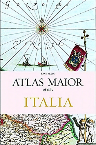 Atlas Maior Of 1665 Italia, De Joan Blaeu. Editora Taschen, Capa Mole Em Inglês, 2006