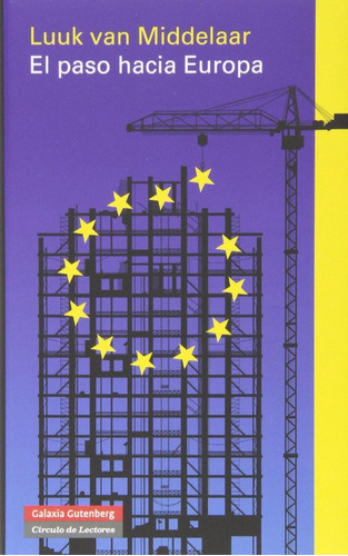 El Paso Hacia Europa, De Van Middelaar, Luuk. Editorial Galaxia Gutenberg, S.l., Tapa Dura En Español