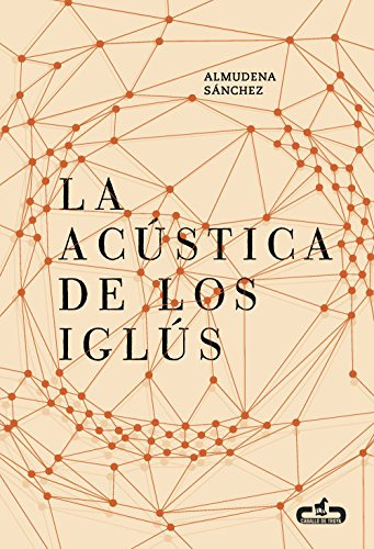 La Acustica De Los Iglus - Sanchez Almudena