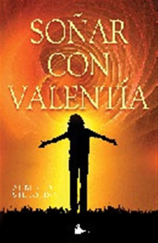 Soñar Con Valentia - Alberto Villoldo