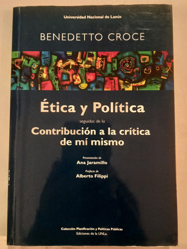 Ética Y Política. Contribución A Crítica De Mí Mismo = Croce