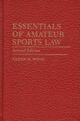Essentials Of Amateur Sports Law, 2nd Edition - Glenn M. ...