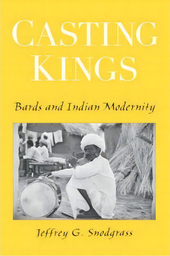 Casting Kings, De Jeffrey G. Snodgrass. Editorial Oxford University Press Inc, Tapa Blanda En Inglés