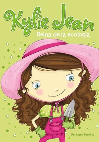 Kylie Jean Reina De La Ecología - Marci Peschke - Latinbooks