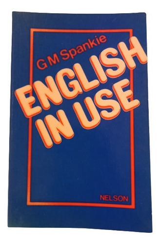 G. M. Spankie. English In Use