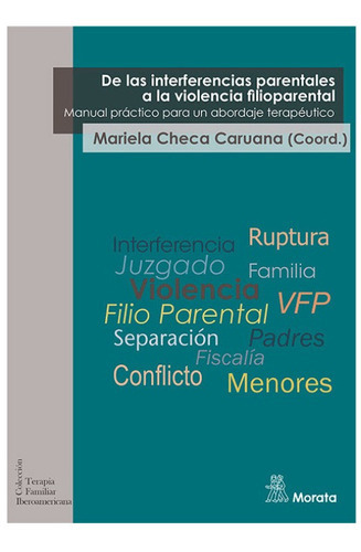 De Las Interferencias Parentales A La Violencia Filioparental, De Mariela Checa Caruana (coord.). Editorial Morata, Tapa Blanda En Español