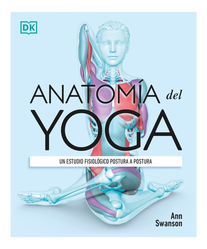 Anatomia Del Yoga - Ann Swanson