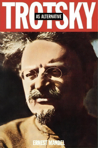 Trotsky As An Alternative, De Ernest Mandel. Editorial Verso Books, Tapa Blanda En Inglés