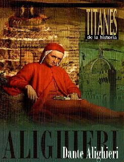 Dante Alighieri Titanes De La Historia Escritores Dramaturgo