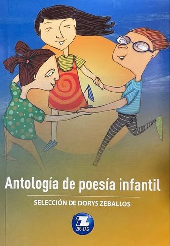Antología De Poesía Infantil, De Selección De Dorys Zeballos. Editorial Zig Zag, Tapa Blanda En Español