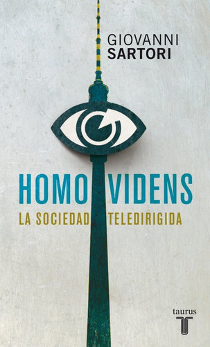 Homo Videns La Sociedad Teledirigida - Sartori,giovanni