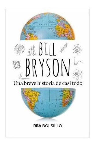 Una Breve Historia De Casi Todo - Bryson,bill (*)