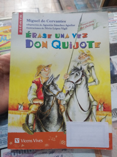 Érase Una Vez Don Quijote Miguel De Cervantes Vicens Vives