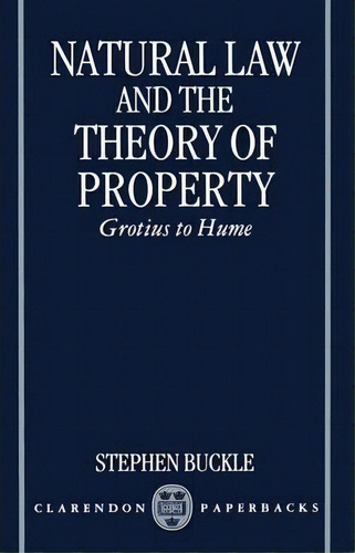 Natural Law And The Theory Of Property, De Stephen Buckle. Editorial Oxford University Press, Tapa Blanda En Inglés