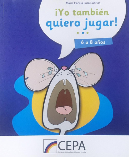 Yo También Quiero Jugar, De María Cecilia Sosa Cabrios., Vol. 1. Editorial Cepa, Tapa Blanda En Español, 2013