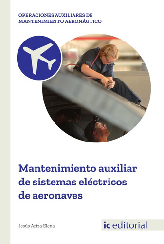 Mantenimiento Auxiliar De Sistemas Eléctricos De Aeronave...