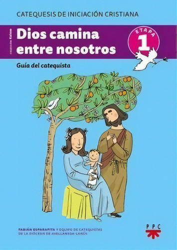 1. Dios Camina Entre Nosotros  Guia Del Catequ, De Esparafita. Editorial Ppc Argentina S.a. En Español