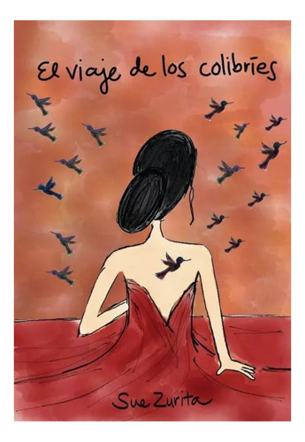 El Viaje De Los Colibríes 