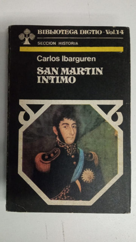 San Martin Intimo - Carlos Ibarguren - Bibl. Dictio (Usado)