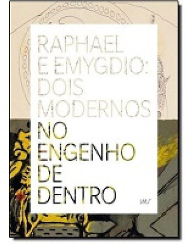 Raphael E Emygdio: 2 Modernos No Engenho De Dentro, De Vários S. Editora Instituto Moreira Salles, Capa Mole Em Português